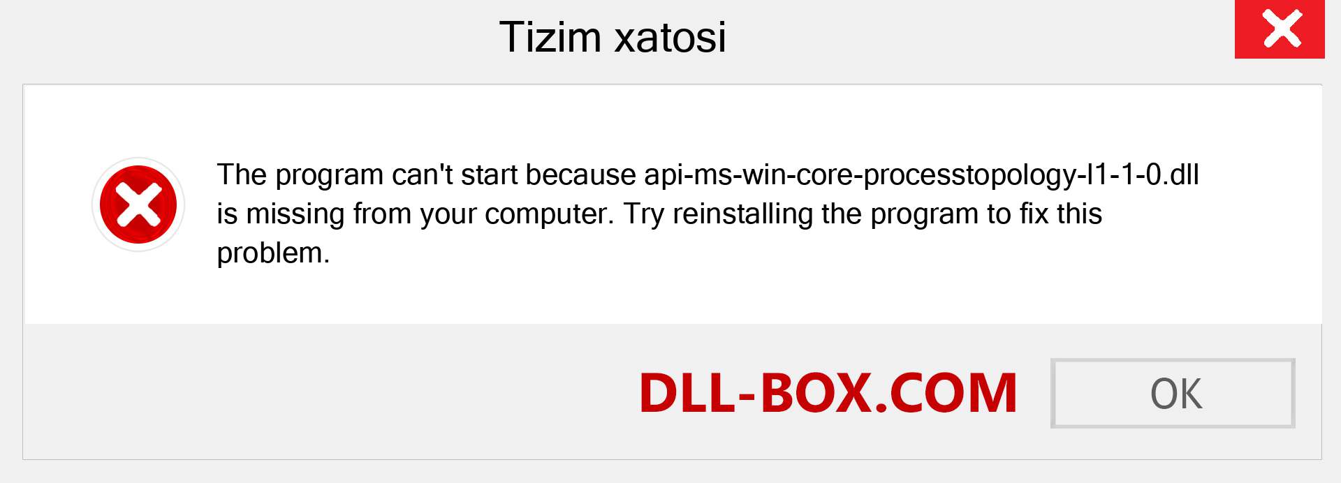 api-ms-win-core-processtopology-l1-1-0.dll fayli yo'qolganmi?. Windows 7, 8, 10 uchun yuklab olish - Windowsda api-ms-win-core-processtopology-l1-1-0 dll etishmayotgan xatoni tuzating, rasmlar, rasmlar